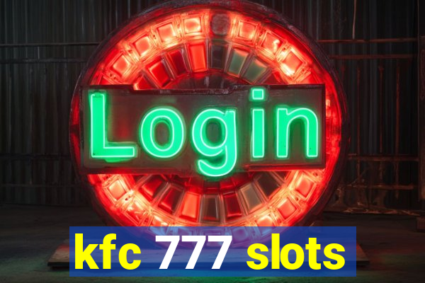 kfc 777 slots